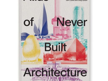 Atlas of Never Built Architecture For Sale